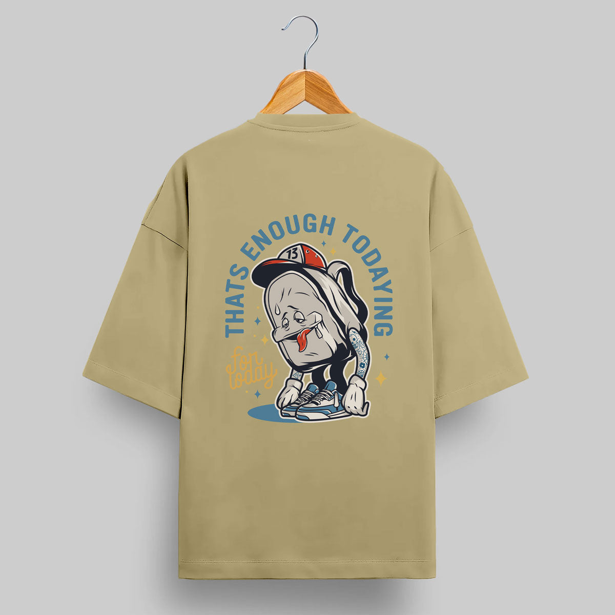 ENOUGH TODAYING Oversized T-shirt#108